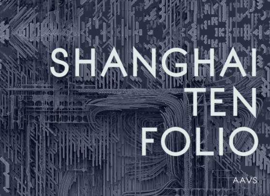 Shanghai Ten Folio : Architectural Association School of Architecture Visiting School