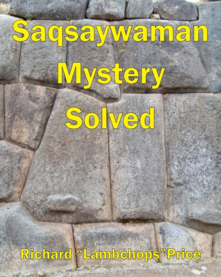 Saqsaywaman Mystery Solved