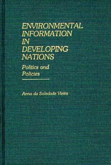 Environmental Information in Developing Nations : Politics and Policies