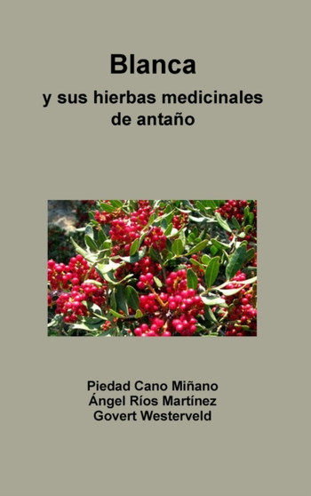 Blanca y sus hierbas medicinales de antano