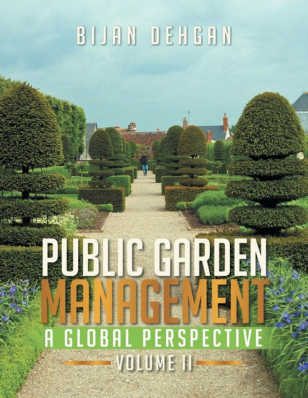 Public Garden Management : A Global Perspective: Volume II