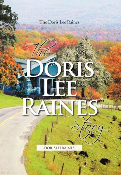The Doris Lee Raines Story : Dorisleeraines