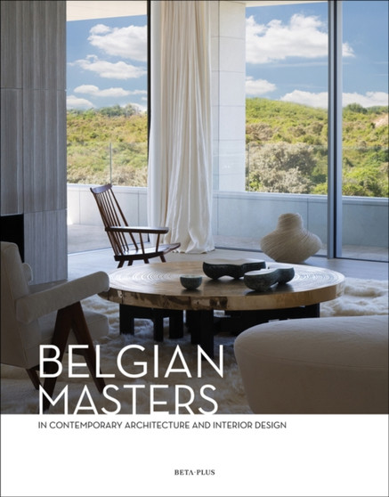 Belgian Masters : in Contemporary Architecture and Interior Design