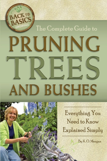 Complete Guide to Pruning Trees & Bushes : Everything You Need to Know Explained Simply