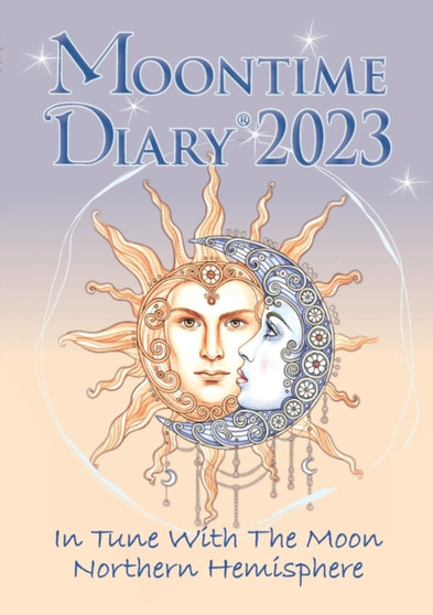 Moontime Diary 2023 Northern Hemisphere : In Tune With The Moon