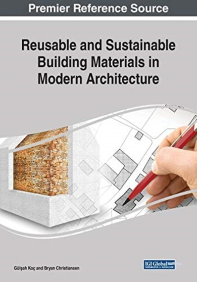 Reusable and Sustainable Building Materials in Modern Architecture Reusable and Sustainable Building Materials in Modern Architecture