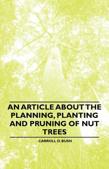 An Article About the Planning, Planting and Pruning of Nut Trees