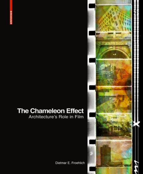 The Chameleon Effect : Architecture's Role in Film