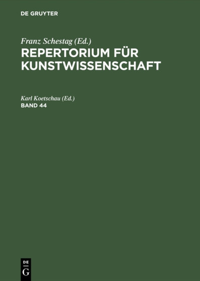 Repertorium fur Kunstwissenschaft. Band 44