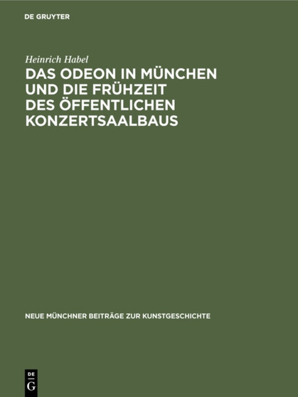 Das Odeon in Munchen und die Fruhzeit des oeffentlichen Konzertsaalbaus