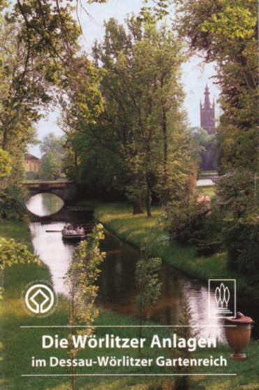 Die Worlitzer Anlagen im Dessau-Worlitzer Gartenreich