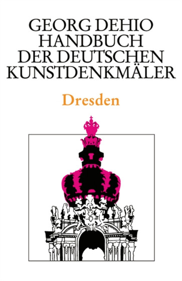 Dehio - Handbuch der deutschen Kunstdenkmaler / Dresden