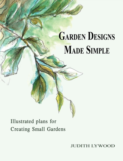 Garden designs made simple : Illustrated plans for creating small gardens