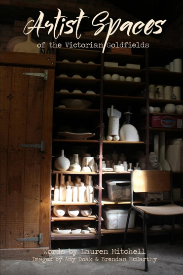 Artist Spaces Of The Victorian Goldfields