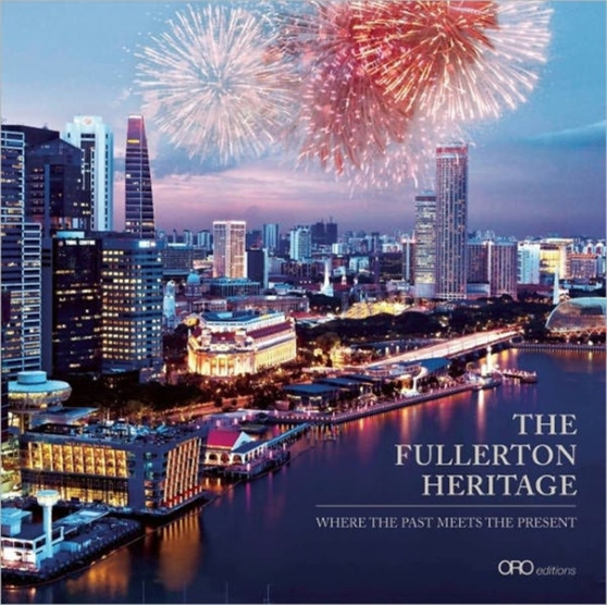 Fullerton Heritage Precinct : Where the Past Meets the Present