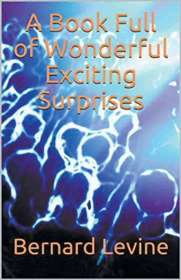 A Book Full of Wonderful Exciting Surprises by Bernard Levine - Paperback