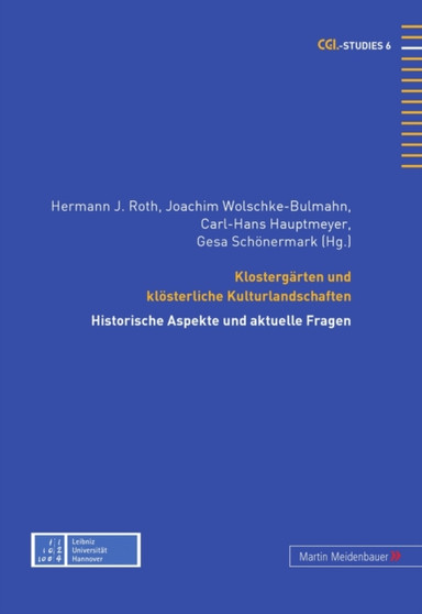 Klostergaerten Und Kloesterliche Kulturlandschaften : Historische Aspekte Und Aktuelle Fragen : 6
