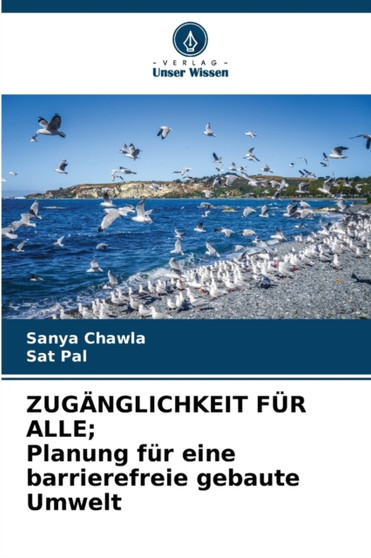 ZUGANGLICHKEIT FUR ALLE; Planung fur eine barrierefreie gebaute Umwelt
