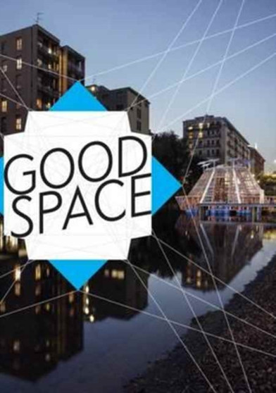 Good Space : Political, Aesthetic and Urban Spaces
