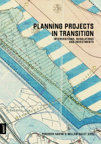 Planning Projects in Transition : Interventions, Regulations and Investments