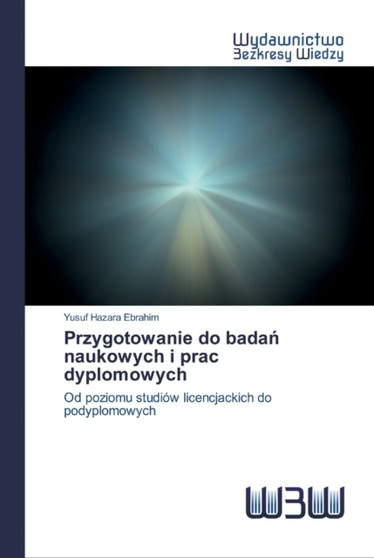 Przygotowanie do bada&324; naukowych i prac dyplomowych