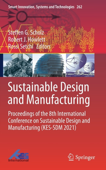 Sustainable Design and Manufacturing : Proceedings of the 8th International Conference on Sustainable Design and Manufacturing (KES-SDM 2021) : 262