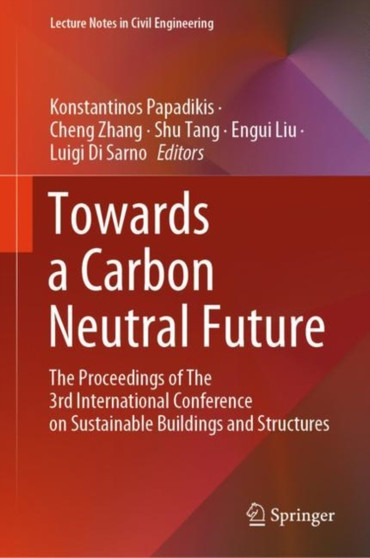 Towards a Carbon Neutral Future : The Proceedings of The 3rd International Conference on Sustainable Buildings and Structures : 393