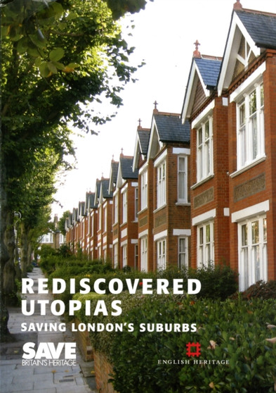 Rediscovered Utopias: Saving London's Suburbs