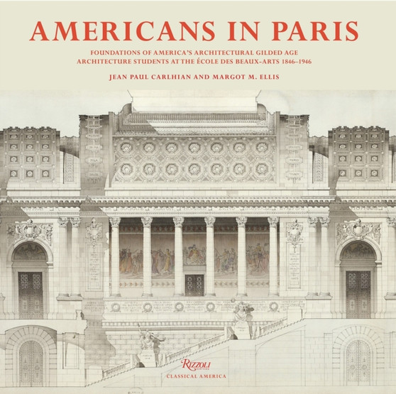 Americans in Paris : Foundations of America's Architectural Gilded Age