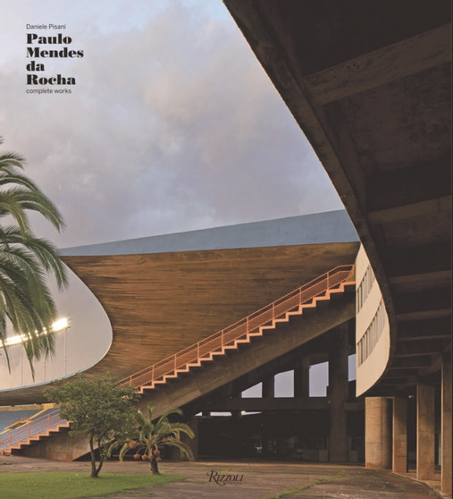 Paulo Mendes da Rocha : Complete Works