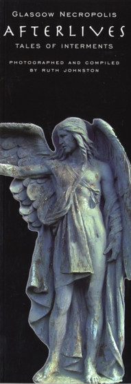 Glasgow Necropolis Afterlives : Tales of Interments