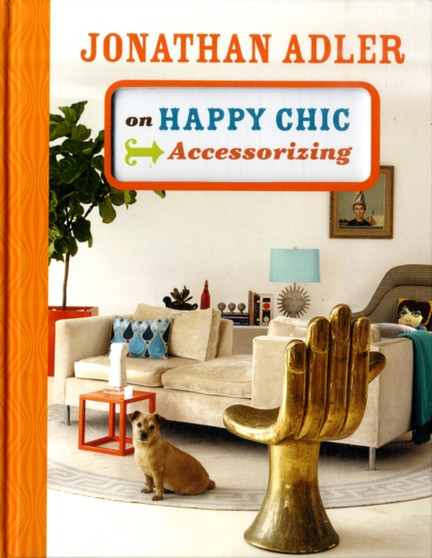 Jonathan Adler on Happy Chic Accessorizing