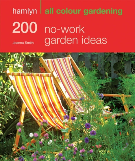 200 No-work Garden Ideas : Hamlyn All Colour Gardening