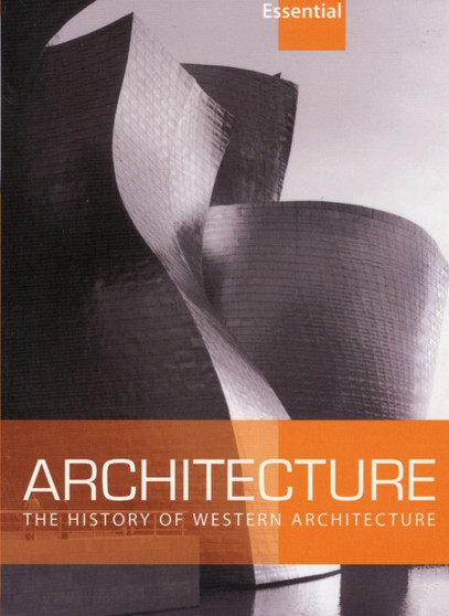 Essential Architecture : The History of Western Architecture