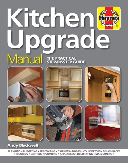 Kitchen Upgrade Manual : A complete step-by-step guide