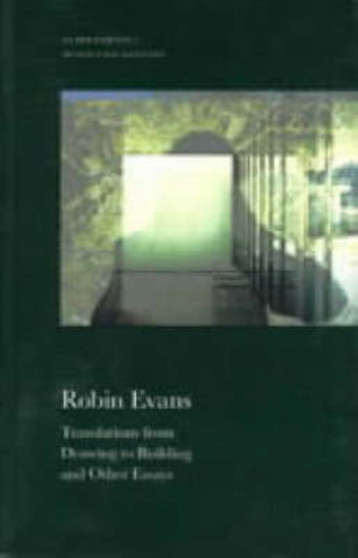 Translations from Drawing to Building and Other Essays : v. 2