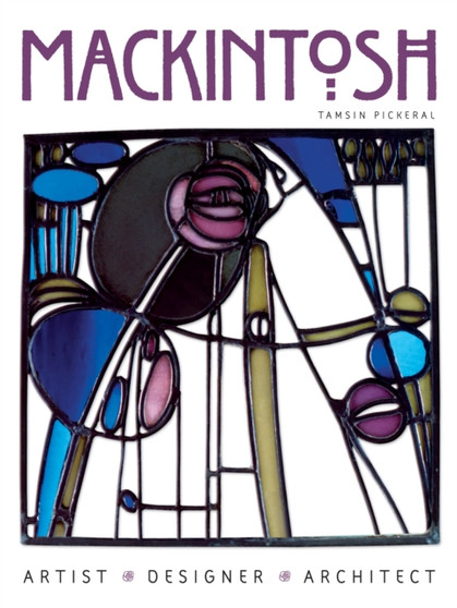 Mackintosh : Artist Designer Architect