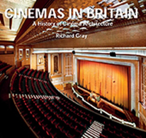 Cinemas in Britain : A History of Cinema Architecture