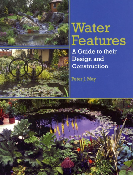 Water Features : A Guide to their Design and Construction
