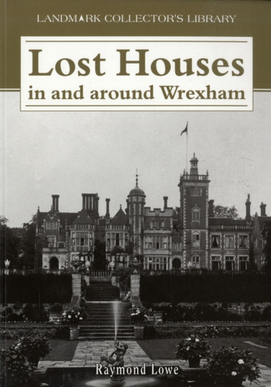 Lost Houses in and Around Wrexham