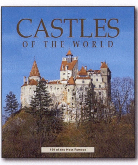 Castles of the World : One Hundred Historic Architectural Treasures