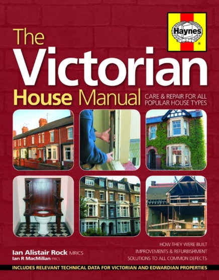 The Victorian House Manual : Care and repair for all popular house types