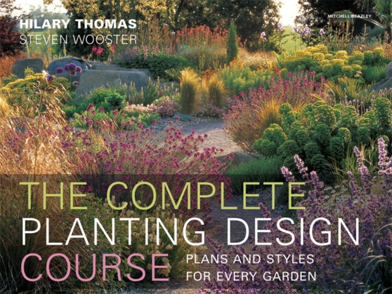 Complete Planting Design Course : The definitve planting design course