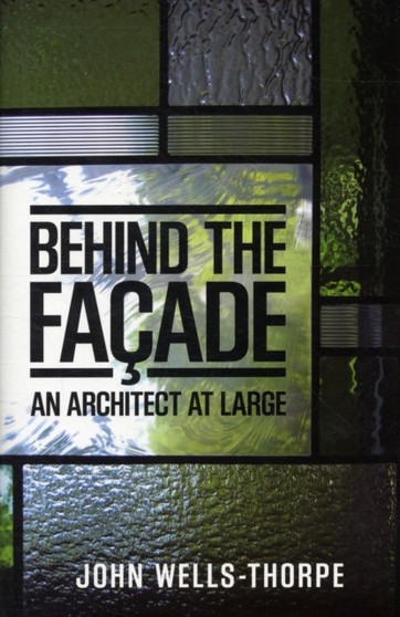 Behind the Facade : An Architect at Large