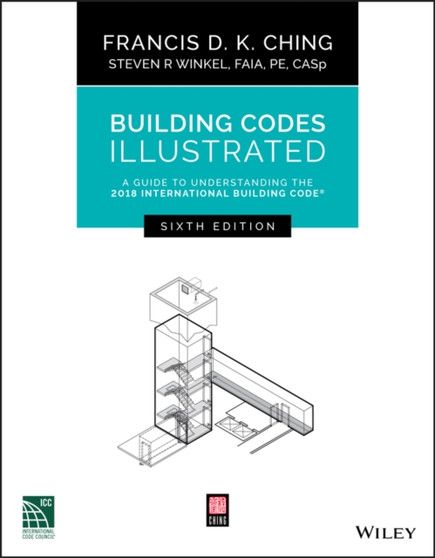 Building Codes Illustrated : A Guide to Understanding the 2018 International Building Code