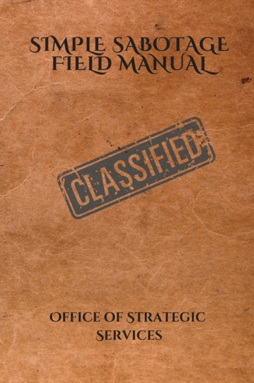 Simple Sabotage Field Manual by United States Oss - Paperback