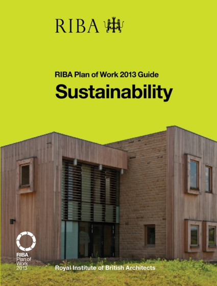 Sustainability: RIBA Plan of Work 2013 Guide : 6