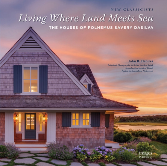 Living Where Lands Meets Sea : The Houses of Polhemus Savery Dasilva