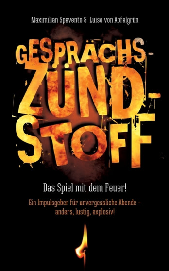 Gesprachszundstoff : Das Spiel mit dem Feuer! by Luise V Apfelgrun - Paperback