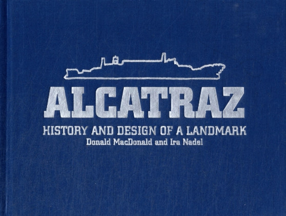 Alcatraz History and Design of a Landmark